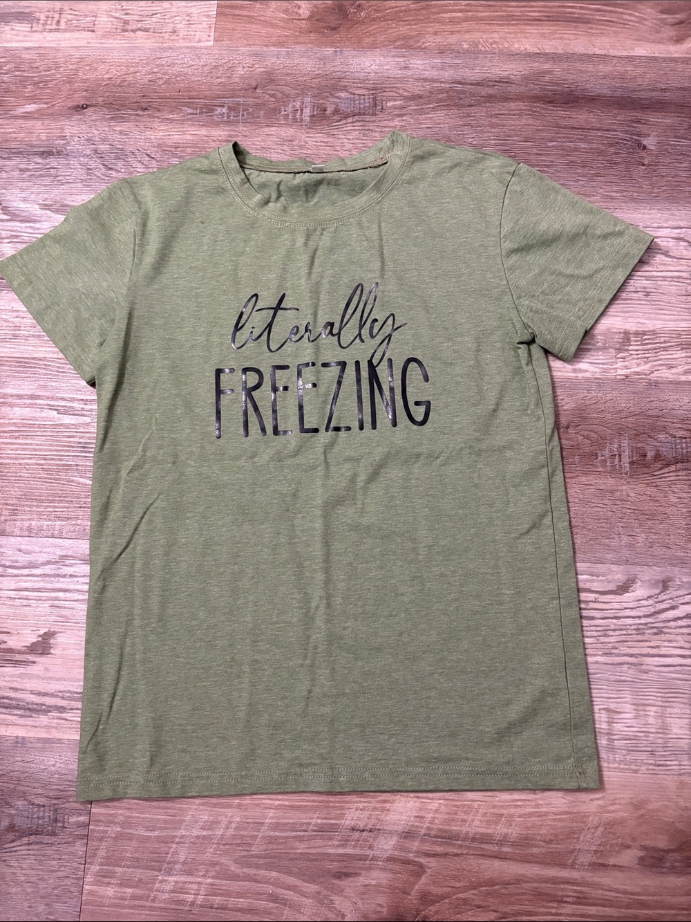“Literally Freezing “ Olive Green Graphic Tee